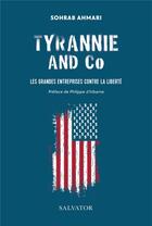 Couverture du livre « Tyrannie and Co : Les grandes entreprises contre la liberté » de Ahmari Sohrab aux éditions Salvator