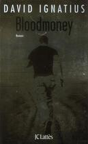 Couverture du livre « Bloodmoney » de David Ignatius aux éditions Lattes