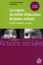 Couverture du livre « Les enjeux du métier d'éducateur de jeunes enfants » de Moussy et Ri Auzou aux éditions Esf