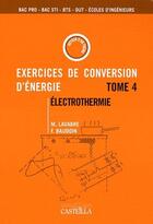 Couverture du livre « Autour d'un thème ; exercices et problèmes de conversion d'énergie t.4 ; électrothermie » de F. Baudoin et M. Lavabre aux éditions Casteilla