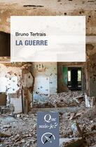 Couverture du livre « La guerre » de Bruno Tertrais aux éditions Que Sais-je ?