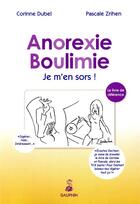 Couverture du livre « Anorexie boulimie : je m'en sors ! » de Corinne Dubel et Pascale Zrihen aux éditions Dauphin