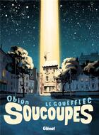 Couverture du livre « Soucoupes » de Arnaud Le Gouefflec et Obion aux éditions Glenat