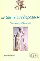 Couverture du livre « Thucydide d'athenes, la guerre du peloponnese » de Olivier Battistini aux éditions Ellipses