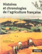 Couverture du livre « Histoires et chronologies de l'agriculture francaise » de Poulain aux éditions Ellipses