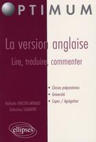 Couverture du livre « La version anglaise : lire, traduire, commenter » de Vincent-Arnaud aux éditions Ellipses