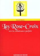 Couverture du livre « Les rose croix » de Francois Debuire aux éditions De Vecchi