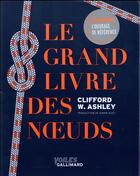 Couverture du livre « Le grand livre des noeuds » de Clifford W. Ashley aux éditions Gallimard-loisirs