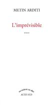 Couverture du livre « L'imprévisible » de Metin Arditi aux éditions Actes Sud