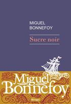 Couverture du livre « Sucre noir » de Miguel Bonnefoy aux éditions Rivages