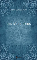 Couverture du livre « Les mots bleus » de E. Guillaud-Rollin aux éditions Publibook