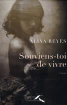 Couverture du livre « Souviens-toi de vivre » de Alina Reyes aux éditions Presses De La Renaissance