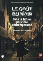 Couverture du livre « Le goût du noir dans la fiction policière contemporaine » de Maryse Petit et Gilles Menegaldo aux éditions Pu De Rennes