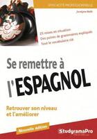 Couverture du livre « Se remettre à l'espagnol (4e édition) » de Jocelyne Reith aux éditions Studyrama