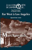 Couverture du livre « Far West à Los Angeles » de Guy Marchessault aux éditions Guerin Canada