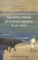 Couverture du livre « Approches critiques de la pensée japonaise au XX siècle » de Livia Monnet aux éditions Les Presses De L'universite De Montreal