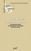 Couverture du livre « Montaigne ; la vigueur du discours ; sur une incluence de thétorique stoïcienne dans les essais » de Protopapas Marn aux éditions Les Presses De L'universite Laval (pul)