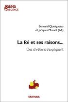 Couverture du livre « La foi et ses raisons... des chrétiens s'expliquent » de Jacques Musset aux éditions Karthala