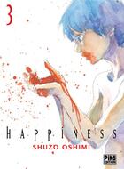 Couverture du livre « Happiness Tome 3 » de Shûzô Oshimi aux éditions Pika