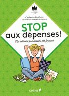 Couverture du livre « Stop aux dépenses ! ma méthode pour sauver ses finances » de Laulhere Catherine aux éditions Chene