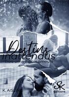 Couverture du livre « Destins inattendus : trois amies, trois amours » de K. Aisling aux éditions Sharon Kena