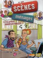 Couverture du livre « Scènes de ménages Tome 5 : totalement irrésistibles ! » de Jif et Alf Bart aux éditions Casterman