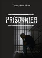 Couverture du livre « Prisonnier » de Murat Thierry-Rene aux éditions Persee