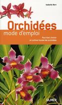 Couverture du livre « Orchidées, mode d'emploi » de Isabelle Bert aux éditions Eugen Ulmer