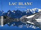 Couverture du livre « Lac Blanc ; lac des chéserys » de Andre Fournier aux éditions La Fontaine De Siloe