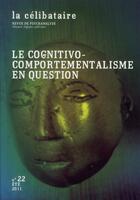 Couverture du livre « LA CELIBATAIRE n.22 : le cognitivo-comportementalisme en question » de Charles Melman et Marc Nacht aux éditions Edk
