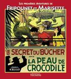 Couverture du livre « Fripounet et Marisette Tome 1 ; la peau de crocodile ; le secret du bûcher » de Rene Bonnet aux éditions Triomphe