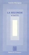 Couverture du livre « La seconde visite » de Lucette Desvignes aux éditions Armancon