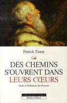 Couverture du livre « Des chemins s'ouvrent dans leurs coeurs ; étude et méditation des psaumes » de Patrick Faure aux éditions Parole Et Silence