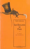 Couverture du livre « Les esclaves de paris t.2 ; le secret des champdoce » de Emile Gaboriau aux éditions Manucius