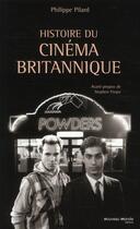 Couverture du livre « Histoire du cinéma britannique » de Philippe Pilard aux éditions Nouveau Monde