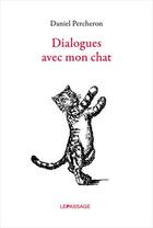 Couverture du livre « Dialogues avec mon chat » de Daniel Percheron aux éditions Le Passage