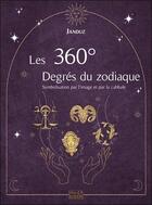Couverture du livre « Les 360 degrés du zodiaque : symbolisation par l'image et par la cabbale » de Janduz aux éditions Bussiere
