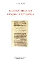 Couverture du livre « Commentaires sur l'évangile de Thomas » de Karl Renz aux éditions Accarias-originel