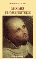 Couverture du livre « Maximes et avis spirituels » de Saint-Jean De La Croix aux éditions Le Laurier