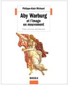 Couverture du livre « Aby Warburg et l'image en mouvement » de Philippe-Alain Michaud aux éditions Macula