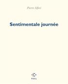 Couverture du livre « Sentimentale journée » de Pierre Alferi aux éditions P.o.l
