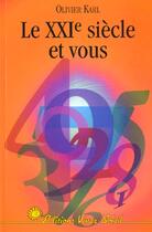 Couverture du livre « Le xxie siecle et vous » de Karl Olivier aux éditions Vivez Soleil