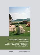 Couverture du livre « Paysage envisagé ; art et cartes postales » de Robert Ireland aux éditions Infolio