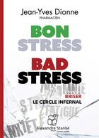 Couverture du livre « Bon stress, bad stress » de Jean-Yves Dionne aux éditions Stanke Alexandre