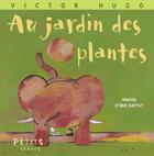 Couverture du livre « Au jardin des plantes » de Victor Hugo et Eric Battut aux éditions Rue Du Monde