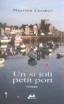 Couverture du livre « Un si joli petit port » de Maurice Lecoeur aux éditions Isoete