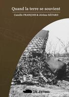 Couverture du livre « Quand la terre se souvient » de Camille Francois aux éditions Sre