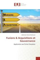 Couverture du livre « Fusions & acquisitions et gouvernance - application aux firmes francaises » de Haroun Boukouny A. aux éditions Editions Universitaires Europeennes