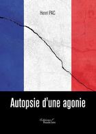 Couverture du livre « Autopsie d'une agonie » de Henri Pac aux éditions Baudelaire
