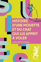 Couverture du livre « Histoire d'une mouette et du chat qui lui apprit à voler » de Luis Sepulveda aux éditions Metailie